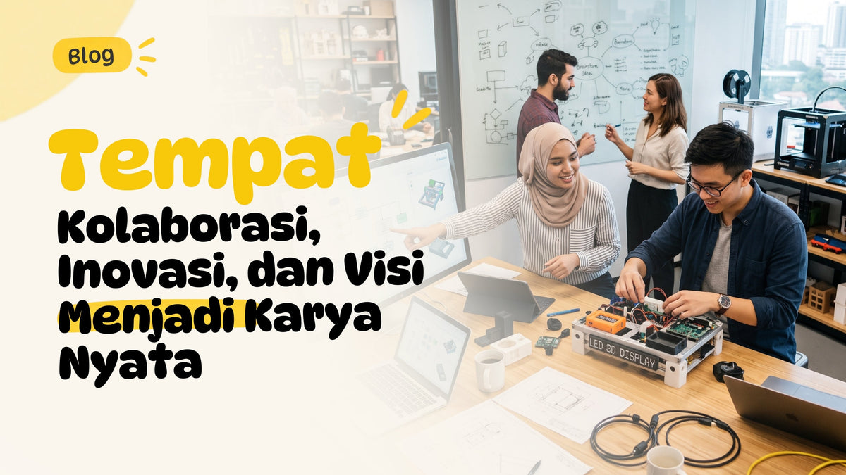 Tempat Kolaborasi, Inovasi, dan Visi Menjadi Karya Nyata